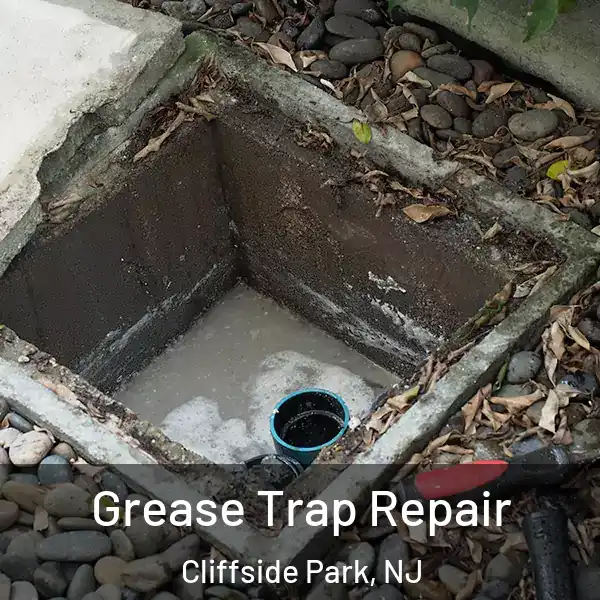  Grease Trap Repair Cliffside Park, NJ