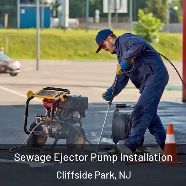  Sewage Ejector Pump Installation Cliffside Park, NJ